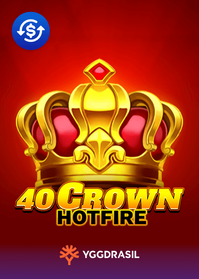 40 Crown Hotfire