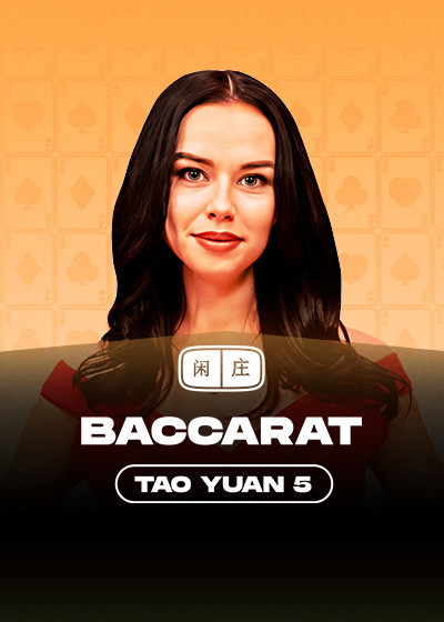 Tao Yuan Baccarat 5